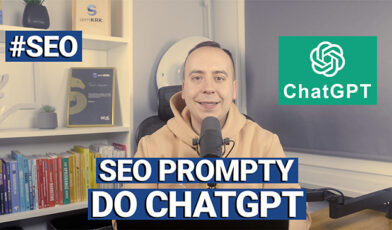 ChatGPT - moje ulubione prompty do pozycjonowania i optymalizacji pod SEO