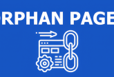 Orphan pages - czym są, jak je wykryć i dlaczego są ważne dla SEO?