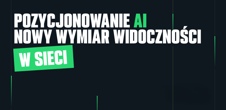 Pozycjonowanie w AI - na czym polega? Poznaj nowy wymiar widoczności w sieci