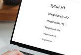 Nagłówki HTML - czym są i jak dzięki nim poprawnie ułożyć strukturę serwisu? Poradnik